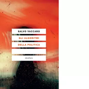 Gli algoritmi della politica di Salvo Vaccaro