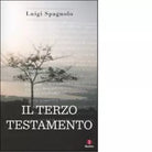 Il terzo testamento di Luigi Spagnolo