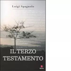 Il terzo testamento di Luigi Spagnolo