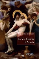 La Via Crucis di Maria di Mauro Leonardi
