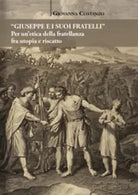 «Giuseppe e i suoi fratelli». Per un’etica della fratellanza fra utopia e riscat
