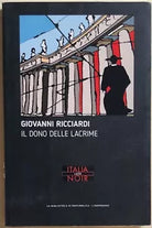 Il dono delle lacrime di Giovanni Ricciardi, 2016, La Biblioteca Di Repubblica-l