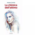 La chimica dell attimo di Andrea Camillo