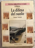 La difesa del suolo di Claudio Franzosi, 1995, Fenice 2000