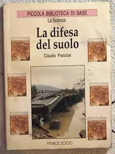 La difesa del suolo di Claudio Franzosi, 1995, Fenice 2000
