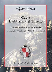 Gaeta: l’Abbazia del Tirreno di Nicola Aletta, 2021, Youcanprint