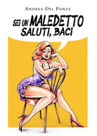 Sei un maledetto