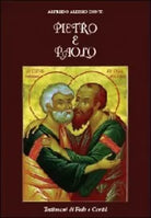 Pietro e Paolo. Testimoni di fede e carita - Alfredo A. Conti, 2013, Youcanpr
