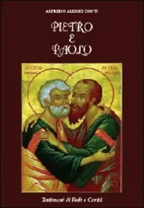 Pietro e Paolo. Testimoni di fede e carita - Alfredo A. Conti, 2013, Youcanpr
