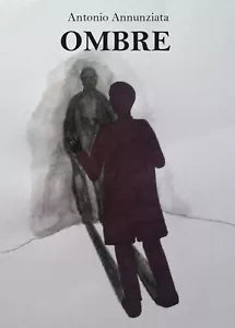 Ombre di Antonio Annunziata, 2016, Youcanprint