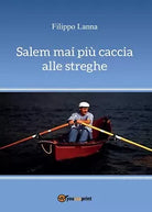 Salem mai piu caccia alle streghe di Filippo Lanna, 2016, Youcanprint