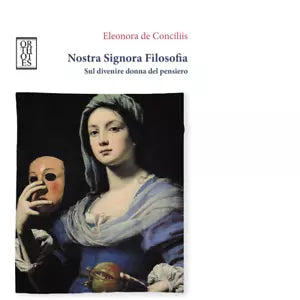 Nostra signora filosofia Sul divenire donna del pensiero