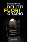 Delitti fuori orario di Daniela Alibrandi