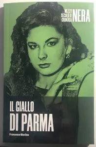 Il giallo di Parma Mezzo secolo di cronaca nera n 17 di Francesco Merlino 202