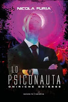 Lo psiconauta - oniriche odissee di Nicola Furia, 2020, Youcanprint