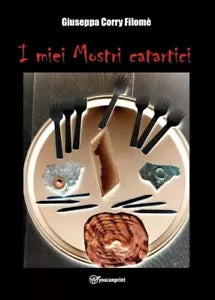 I miei Mostri catartici di Giuseppa Corry Filom