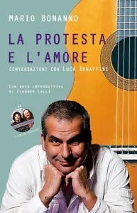 La protesta e l amore Conversazioni con Luca Bonaffini di Mario Bonanno