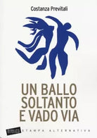 Un ballo soltanto e vado via di Costanza Previtali