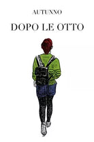 Dopo le otto di Autunno