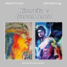 Rinascita e trascendenza - percorsi d’arte e poesia di Emilia Dragoti, Luigi C.