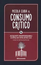 Piccola guida al consumo critico Acquisti responsabili e stili di vita etici 2