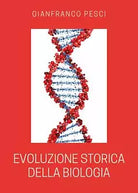 Evoluzione storica della biologia di Gianfranco Pesci, 2020, Youcanprint