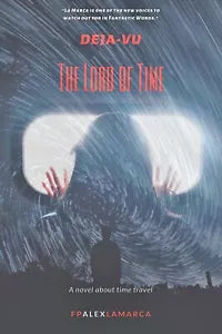 Deja-vu- The lord of time di F. P. Alex La Marca, 2019, Youcanprint