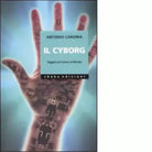 Il cyborg di Antonio Caronia