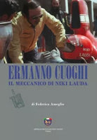 Ermanno Cuoghi Il meccanico di Niki Lauda