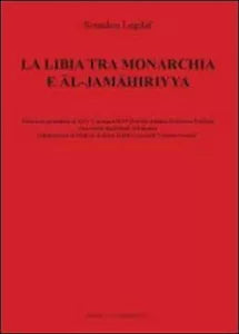 La Libia tra monarchia e Al-Jamahiriyya di Souadou Lagdaf, 2011, Youcanprint
