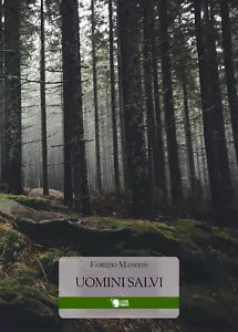 Uomini Salvi di Fabrizio Manfrin, 2016, Lettere Animate Editore