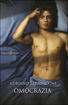 Omocrazia di Adriano Bernasconi, 2015, Gilgamesh Edizioni