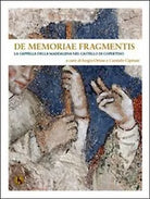 De memoriae fragmentis. La cappella della Maddalena nel Castello di Copertino