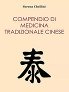 Compendio di medicina tradizionale cinese di Serena Chellini, 2014, Youcanprin