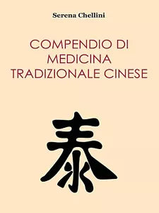 Compendio di medicina tradizionale cinese di Serena Chellini, 2014, Youcanprin
