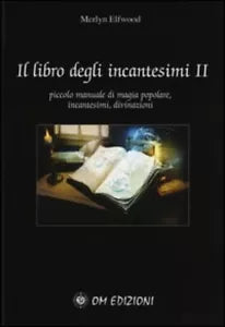 Il libro degli incantesimi Merlyn Elfwood, 2019 Om Edizioni - ER