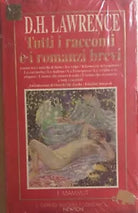 Tutti i racconti e i romanzi brevi di D.h. Lawrence, 1995, Newton Compton