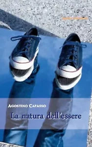 La natura dell’essere di Agostino Capasso, 2018, Apollo Edizioni