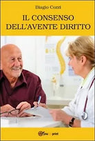 Il consenso dell’avente diritto di Biagio Cozzi, 2013, Youcanprint