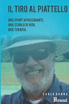IL TIRO AL PIATTELLO di Carlo Danna 2021 Indipendently Published