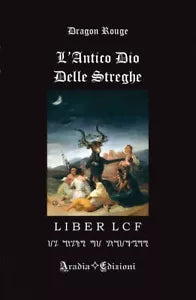 L’Antico Dio delle Streghe - Dragon Rouge, 2020, Aradia Edizioni