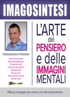 Imagosintesi: l’arte del pensiero e delle immagini mentali, Francesco Ferzini