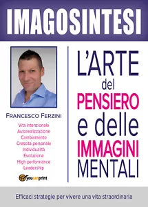 Imagosintesi: l’arte del pensiero e delle immagini mentali, Francesco Ferzini