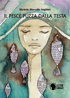 Il pesce puzza dalla testa, Michele Morsello Angileri, 2016, Lettere Animate