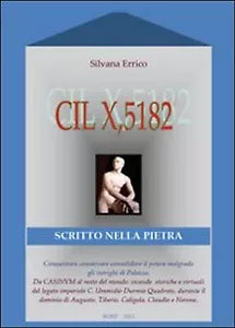 CIL X, 5182. Scritto nella pietra di Silvana Errico, 2012, Youcanprint