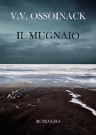 Il Mugnaio di I Valeria Valcavi Ossoinack, 2019, Youcanprint