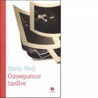 Conseguenze tardive di Grete Weil