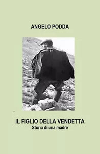 Il figlio della vendetta. Storia di una madre di Angelo Podda, 2019, Youcanp.