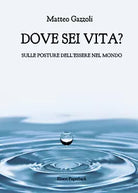 Dove sei vita di Matteo Gazzoli