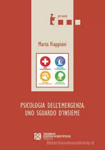 Psicologia dell emergenza Uno sguardo d insieme di Marta Viappiani